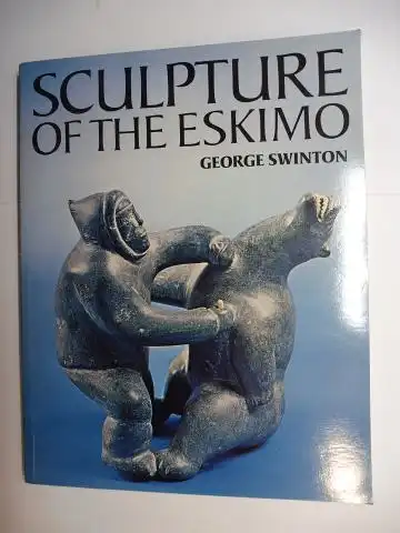 Swinton, George: SCULPTURE OF THE ESKIMO *. 