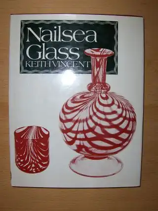 Vincent *, Keith: Nailsea Glass. 