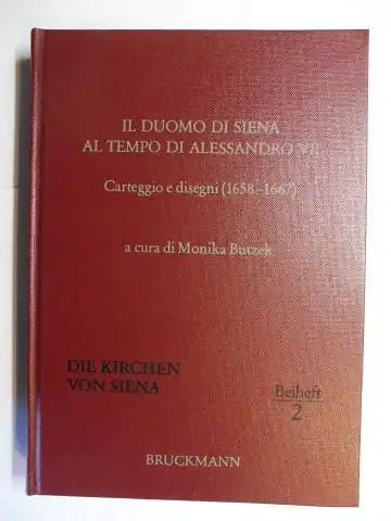 Butzek, Monika: IL DUOMO DI SIENA AL TEMPO DI ALESSANDRO VII - Carteggio e disegni (1658-1667) *. 