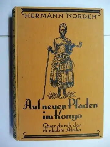 Norden, Hermann: Auf neuen Pfaden im Kongo - Quer durch das dunkelste Afrika. 