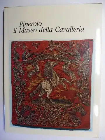 Giordano (a cura di), Mario Carlo: Pinerolo - il Museo della Cavalleria. 