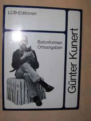 Kunert, Günter: Betonformen Ortsangaben *. 