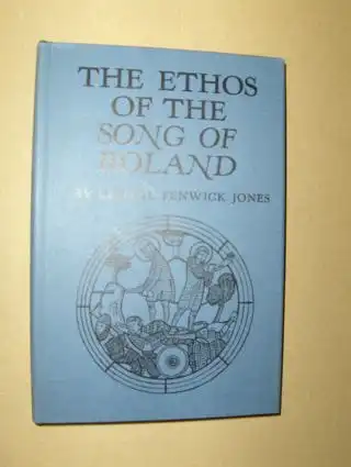 Fenwick Jones, George: THE ETHOS OF THE SONG OF ROLAND *. 