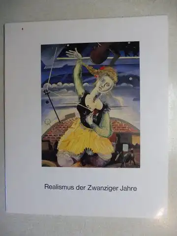 Hasenclever, Michael: Realismus der Zwanziger Jahre *. Bilder, Zeichnungen Druckgraphik. 