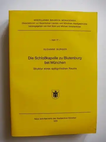 Burger, Susanne: Die Schloßkapelle zu Blutenburg bei München *. Struktur eines spätgotischen Raums. 