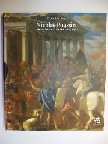 Mahon, Denis: Nicolas Poussin - Works from his First Years in Rome *. 