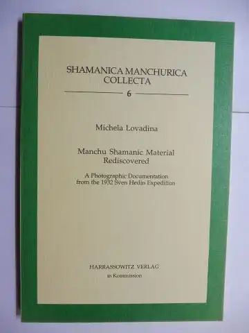Lovadina, Michela: Manchu Shamanic Material Rediscovered - A Photographic Documentation from the 1932 Sven Hedin Expedition * Deutsch / English. 