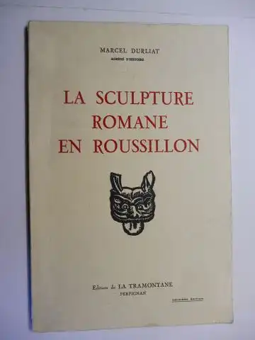 Durliat, Marcel: LA SCULPTURE ROMANE EN ROUSSILLON. TOME II. CORNEILLA-DE-CONFLENT ELNE. 