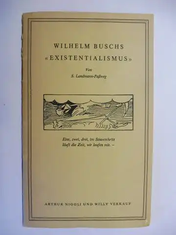 Landmann-Paßweg, S: WILHELM BUSCHS "EXISTENTIALISMUS" *. 
