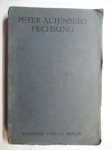 Altenberg *, Peter: FECHSUNG. 