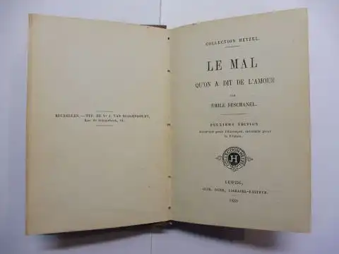 Deschanel, Emile: LE MAL QU`ON DIT DE L`AMOUR *. 