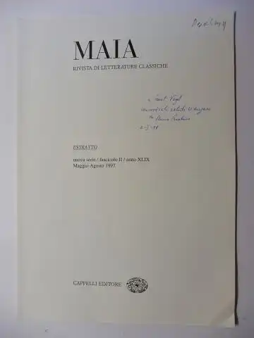 Puelma, Mario: Aus MAIA RIVISTA DI LETTERATURE CLASSICHE nuova serie / fascicolo II, anno XLIX Maggio-Agosto 1997: EPIGRAMMA - OSSERVAZIONI SULLA STORIA DI UN TERMINE GRECO-LATINO + AUTOGRAPH *. 