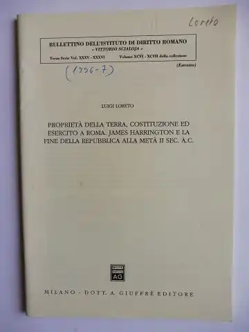 Loreto, Luigi: PROPRIETA DELLA TERRA, COSTITUZIONE ED ESERCITO A ROMA. JAMES HARRINGTON E LA FINE DELLA REPUBBLICA ALLA META II SEC. A.C. *. Estratto. 