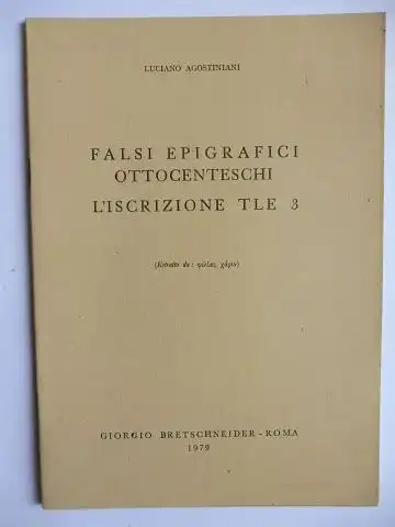 Agostiniani, Luciano: Aus Miscellanea in onore di Eugenio Manni: FALSI EPIGRAFICI OTTOCENTESCHI - L`ISCRIZIONE TLE 3. 