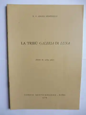 Bertinelli, M.G. Angeli: Aus Miscellanea in onore di Eugenio Manni: LA TRIBU GALERIA DI LUNA. 