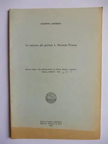 Camodeca, Giuseppe und Francesco Paolo Casavola: Aus "Atti dell`Accademia di Scienze Morali e Politiche" Vol. LXXXVII. 1976 : La carriera del giurista L. Neratius Priscus. 