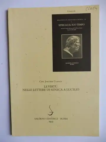 Classen, Carl Joachim C.J: Aus BIBLIOTECA DI "FILOLOGIA E CRITICA" VI (SENECA E IL SUO TEMPO): LE VIRTU NELLE LETTERE DI SENECA A LUCILIO. 