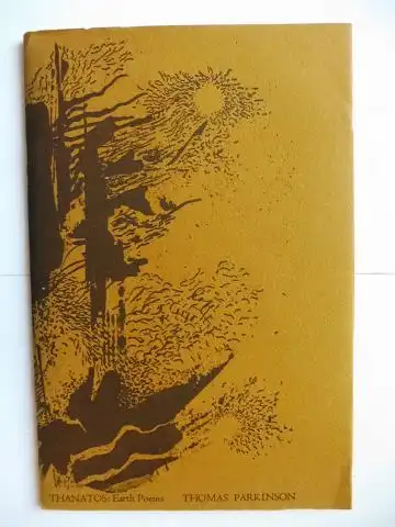 Parkinson *, Thomas: THANATOS: Earth Poems. Illustrated by Ariel Parkinson.