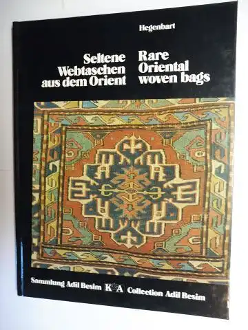 HegenbartFirma Adil Besim Dr. Alfred Janata (Vorwort) u. a: Seltene Webtaschen aus dem Orient / Rare Oriental woven bags. Sammlung Adil Besim / Collection Adil Besim. Deutsch/English. 