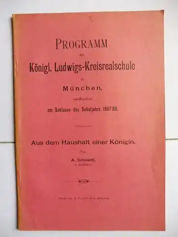 Schoettl (k. Reallehrer), A: Aus dem Haushalt einer Königin *. Elisabeth von Bayern-Ingolstadt oder Isabeau de Baviere (um 1370 München - 1435 Paris), Königin von Frankreich. 