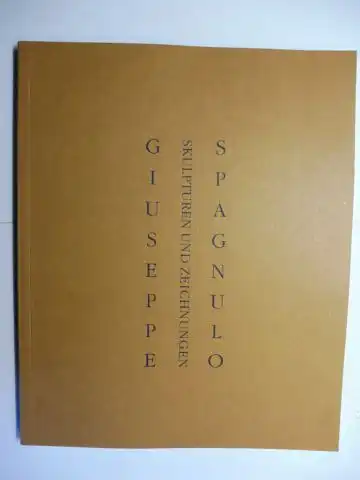 Osterwold, Timian und Giuseppe Spagnulo: GIUSEPPE SPAGNULO *. SKULPTUREN UND ZEICHNUNGEN. Württembergischer Kunstverein Stuttgart. Museum am Ostwall Dortmund 1991 1992. 