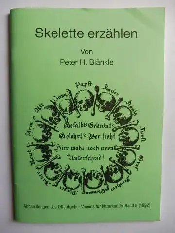 Blänkle, Peter H: Skelette erzählen *. 