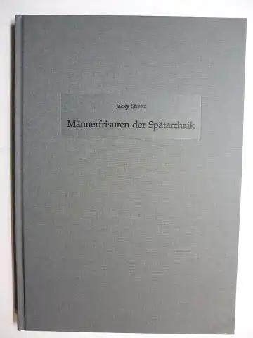 Strenz, Jacky: Männerfrisuren der Spätarchaik. 