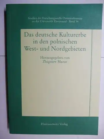 Mazur (Hrsg.), Zbigniew: Das deutsche Kulturerbe in den polnischen West- und Nordgebieten *. Mit Beiträge. 