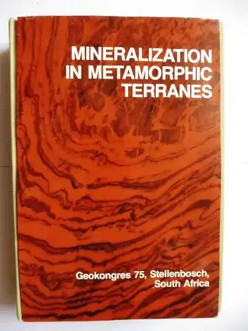 Verwoerd (Editor), W.J: MINERALIZATION IN METAMORPHIC TERRANES. Papers presented at "Geokongres 75", the Sixteenth Congress of the Geological Society of South Africa held at the University of Stellenbosch, 30 June-4 July, 1975. Mit Beiträge. 