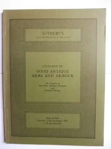Sotheby`s: SOTHEBY`S - CATALOGUE OF GOOD ANTIQUE ARMS AND ARMOUR. The Property of The Hon. Michael Pearson and Various Owners *. 