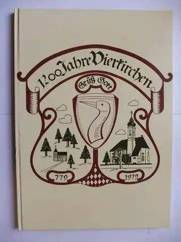 Hanke, Dr. Gerhard: 1200 JAHRE VIERKIRCHEN 779-1979 Festschrift. Herausgegeben im Auftrag der Gemeinde Vierkirchen *. Mit Beiträge. 