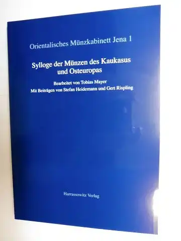 Mayer (Bearbeitet), Tobias, Stefan Heidemann und Gert Rispling: Sylloge der Münzen des Kaukasus und Osteuropas *. Mit Beiträge. 