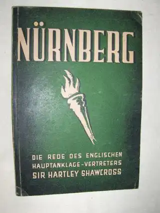 Shawcross *, Sir Hartley: Die Rede des englischen Hauptanklagevertreters. 