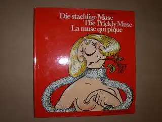 Hubmann, Hans: Die stachlige Muse - The Prickly Muse - La muse qui pique. 30 Karikaturisten, vorgestellt von../ 30 cartoonists, presented by../ 30 caricaturistes, presentes par ..*. 
