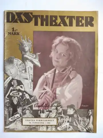 Kürschner (Herausgeber), Arthur: DAS THEATER. ILLUSTRIERTE HALBMONATSSCHRIFT FÜR THEATER, GESELLSCHAFT UND TANZ. Jahrgang IX / Heft 3 Erstes Februarheft 1928. Mit Beiträge. 