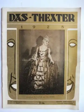 Kürschner (Herausgeber), Arthur: DAS THEATER. ILLUSTRIERTE HALBMONATSSCHRIFT FÜR THEATER, GESELLSCHAFT UND TANZ. Jahrgang IX / Heft 7 Erstes Aprilheft 1928. Mit Beiträge. 