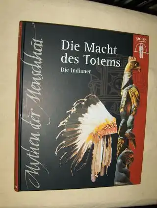 Die Macht des Totems *. Die Indianer. 