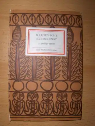 Wenig (Hrsg.), Steffen: MEROITISCHE KLEINKUNST. 32 farbige Tafeln. Insel-Bücherei Nr. 1027. 