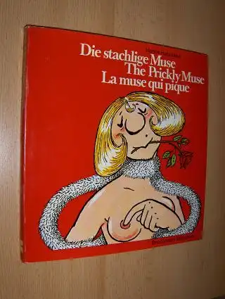 Hubmann, Hans: Die stachlige Muse - The Prickly Muse - La muse qui pique. 30 Karikaturisten, vorgestellt von../ 30 cartoonists, presented by../ 30 caricaturistes, presentes par ..*. 