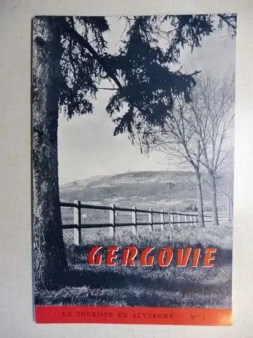 Balme, P. und P.-F. Fournier: VISITE A GERGOVIE *. (LE TOURISTE EN AUVERGNE - N° I.). 