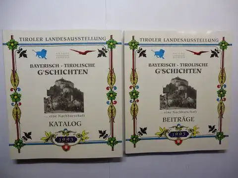 Ammann, Prof. Dr. Gert und Andrea Kühbacher: BAYERISCH-TIROLISCHE G`SCHICHTEN...eine Nachbarschaft 1993 *. KATALOG / BEITRÄGE. 2 (zwei) Bände. 