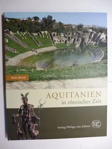 Bouet, Alain: AQUITANIEN in römischer Zeit. 