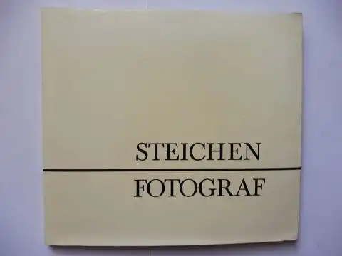 d`Harnoncourt, Rene, Eduard Edward Steichen * Erich Einhorn u. a: STEICHEN FOTOGRAF *. 