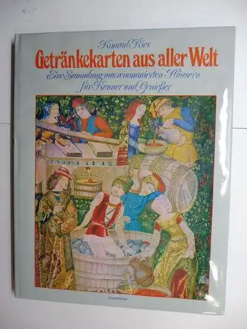 Ries, Konrad: Getränkekarten aus aller Welt. Eine Sammlung aus renommierten Häusern für Kenner und Genießer. 