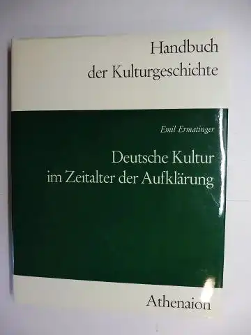 Ermatinger, Emil, Eugen Thurnher (Bearbeitung) und Paul Stapf: DEUTSCHER KULTUR IM ZEITALTER DER AUFKLÄRUNG *. Mit einer Einleitung von Adam Wandruszka. 