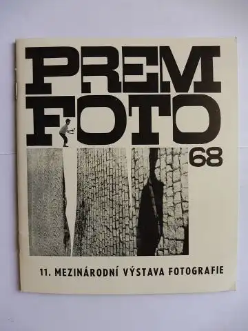 Klub kultury ROH Prelouc und Jiri Lacina (Graficka): 11. PREMFOTO 68. MEZINARODNI VYSTAVA FOTOGRAFIE *. 