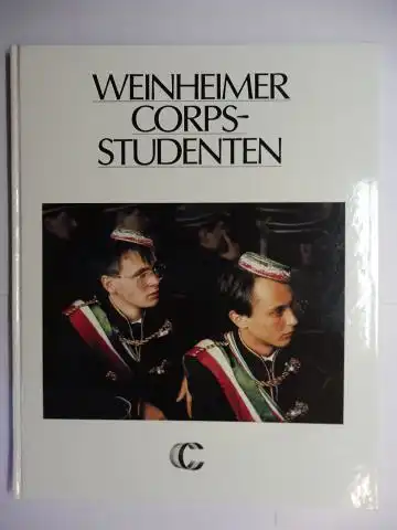 Fischer, Bernd und Klaus Wünnemann: WEINHEIMER CORPSSTUDENTEN *. Ein Bildband. Unter Mitarbeit von Uwe Grawert, Bernd-Alfred Kahe, Ferdinand Müller und Peter Wiest. 