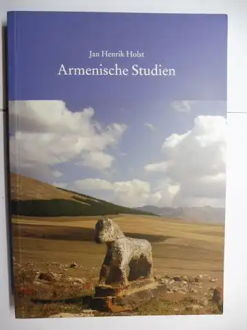 Holst, Jan Henrik: Armenische Studien. 