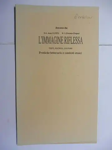 Bertolini, Francesco: 1 TITEL v. F. BERTOLINI: "IL CAVALLO DI TROIA:FU SOLA ASTUZIA?" Sonderdruck - Estratto - Extraits. Estratto da : L`IMMAGINE RIFLESSA" TESTI, SOCIETA, CULTURE. Pratiche letterarie e contesti etnici. 