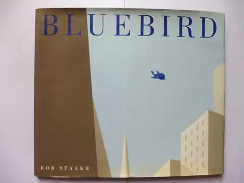 Staake, Bob: BLUEBIRD. 